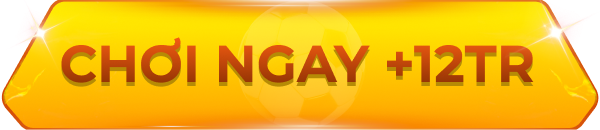 Chơi ngay +12tr